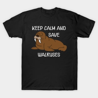 Walrus - Keep calm and save walruses T-Shirt